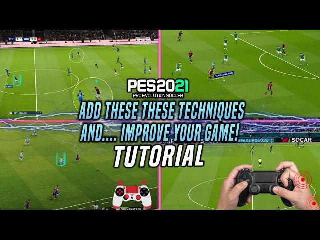 Add These Techniques & Improve Your Game! [Tutorial] | eFootball PES 2021