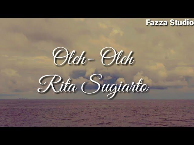 Oleh Oleh - Rita Sugiarto | Berangkatlah Sayang Hati-hati Di Jalan [ Lirik ]