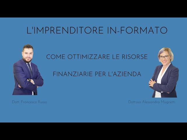 SCOPRI come PUOI OTTIMIZZARE le risorse FINANZIARIE per la tua AZIENDA !