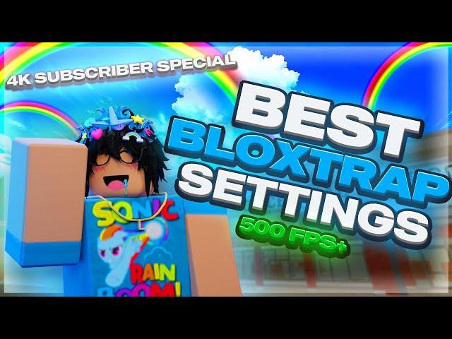 *BEST* BLOXTRAP SETTINGS (500+ FPS)