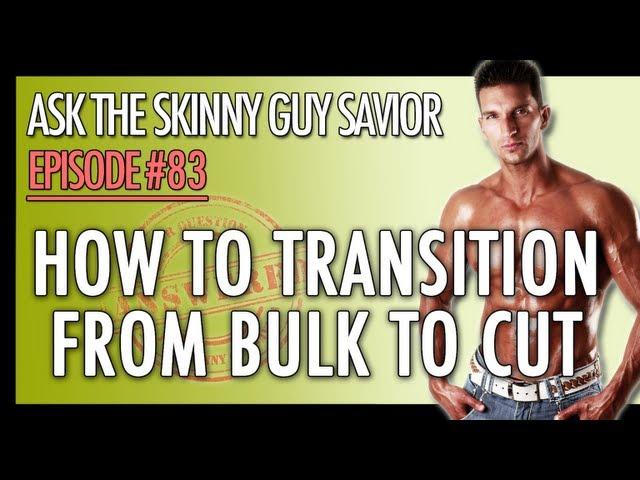 Bulk to Cut Strategy? How to Transition from Bulking to Cutting...