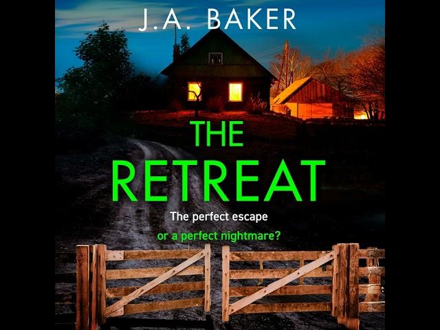 J A Baker - The Retreat - A page-turning psychological thriller from J.A. Baker for 2023