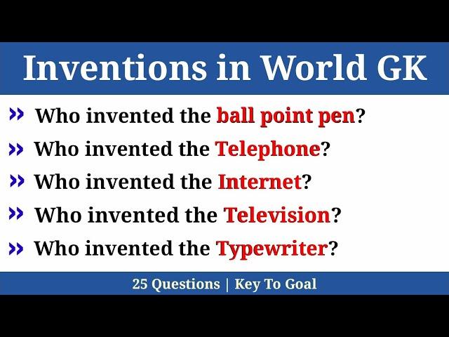 Inventions in World GK | GK on Inventions | Inventions GK Questions | Key To Goal