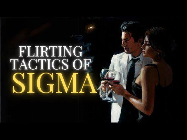 How Sigma males engage in flirting with women