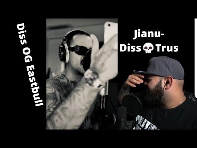 Jianu - DissTrus     .   Diss OG Eastbull | REACTIE