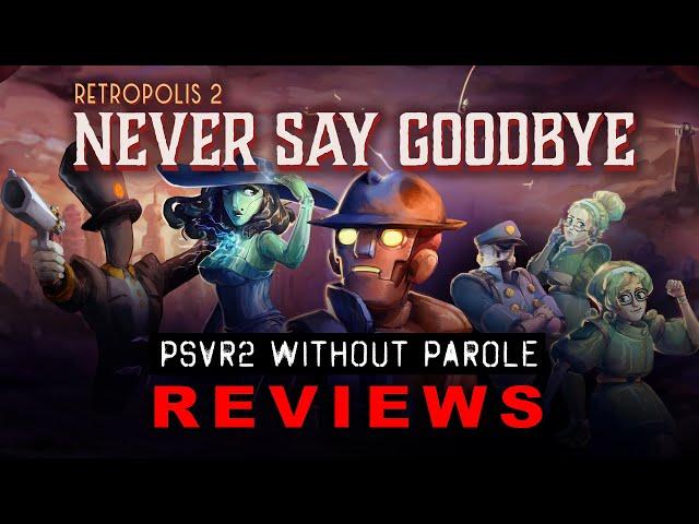 Retropolis 2: Never Say Goodbye | PSVR2 REVIEW