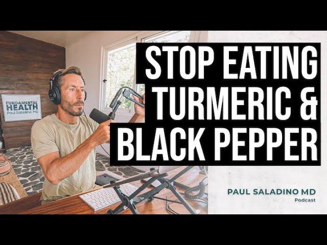 Stop eating turmeric & black pepper