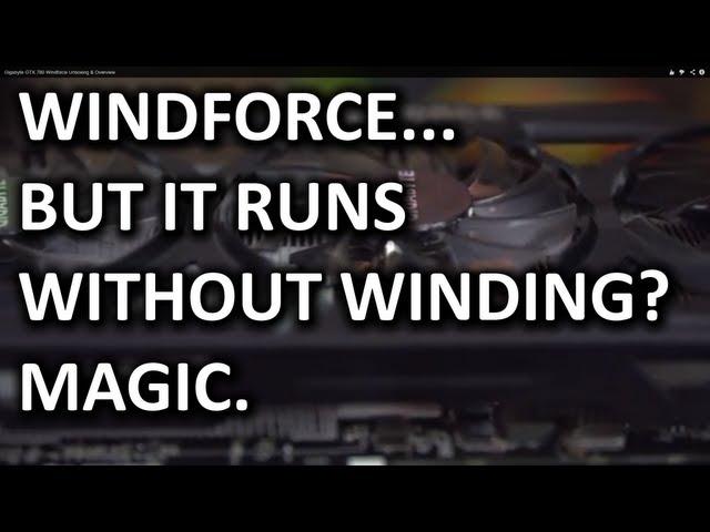 Gigabyte GTX 780 Windforce Unboxing & Overview