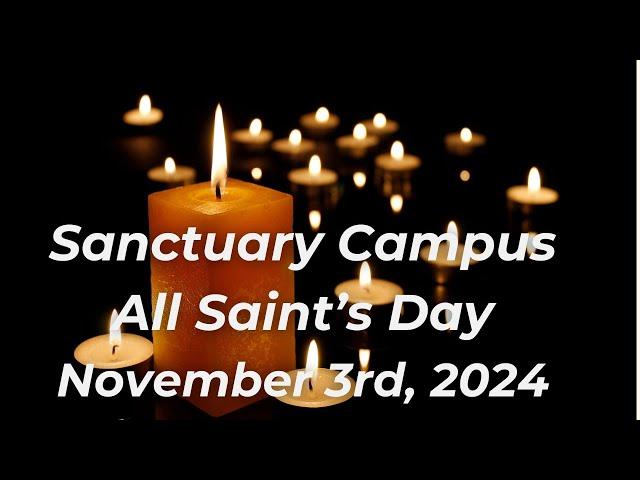 Sanctuary Campus Contemporary Worship - All Saint's Day - October 27th, 2024