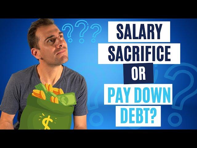 Salary Sacrifice Into Super Or Pay Down Debt? What’s The Best Option?