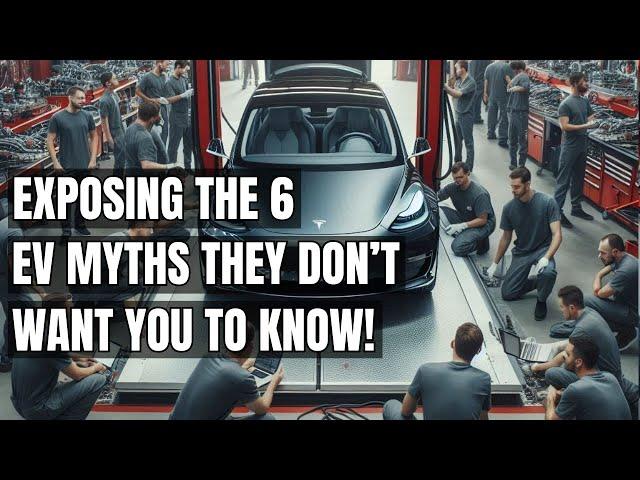 6 Shocking EV Myths Holding You Back! The Truth About Electric Vehicles They Don't Want You to Know!