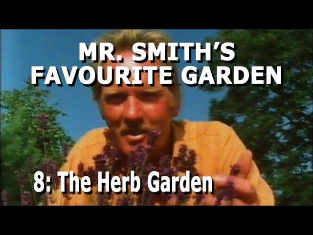 Mr Smith's Favourite Garden - Part 8: The Herb Garden