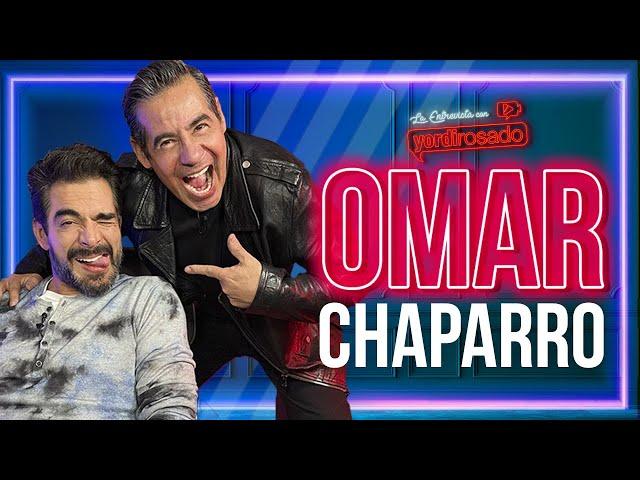 OMAR CHAPARRO, NOS VAMOS A MORIR, PERO ANTES... | La entrevista con Yordi Rosado