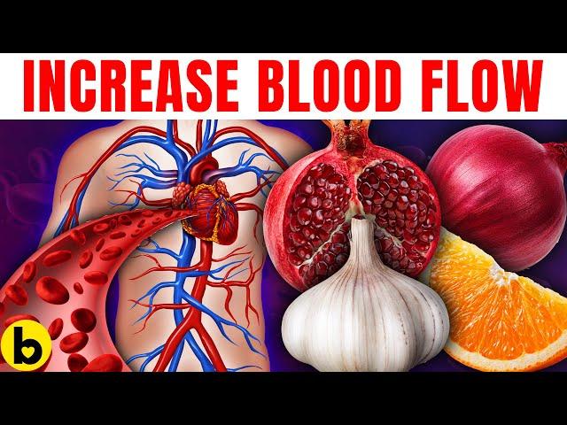 13 TOP Foods To Increase Your BLOOD FLOW & Circulation That You Must Eat DAILY