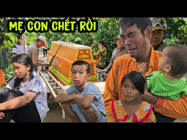 (P3) Chị Thiêm mò óc ra đi mãi mãi 5 con ở lại thật Xót Xa