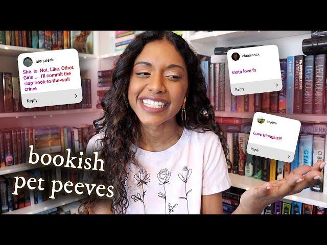 reacting to your bookish pet peeves! | insta love? love triangles? not like other girls?