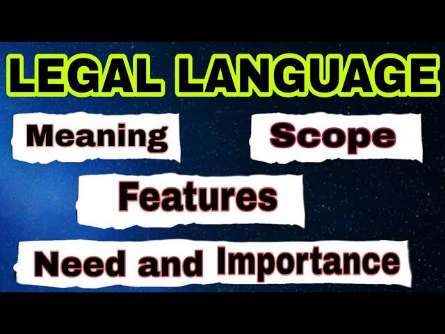 Legal Language:- Meaning, Scope, Features, Need and Importance of legal language lecture Lawvita