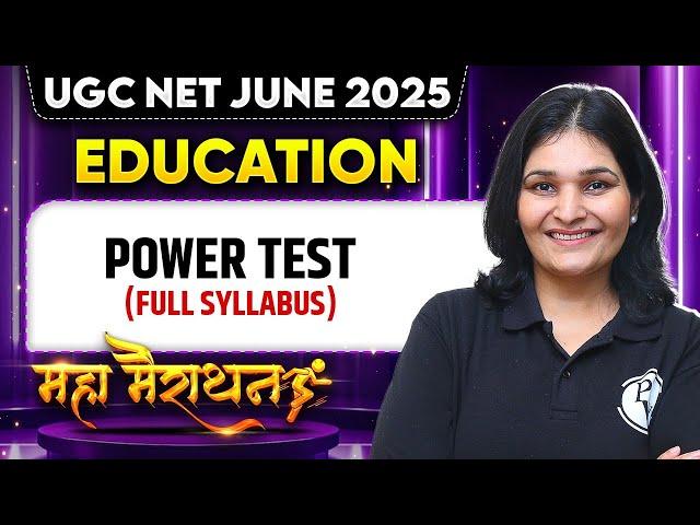 UGC NET June 2025 Education | Power Test - Full Syllabus | Maha Marathon | Priyanka Mam