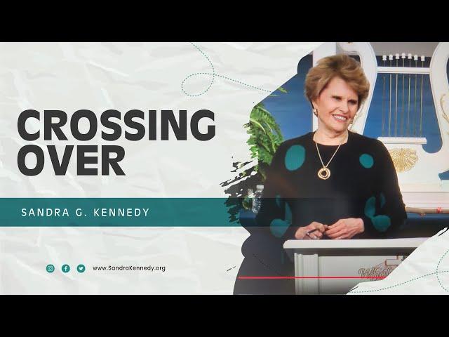 Crossing Over | Dr. Sandra G. Kennedy