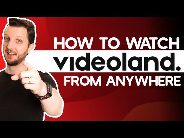 How to Unblock And Watch Videoland From Anywhere in 2024