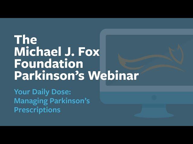 Webinar: “Your Daily Dose: Managing Parkinson's Prescriptions” August 2024