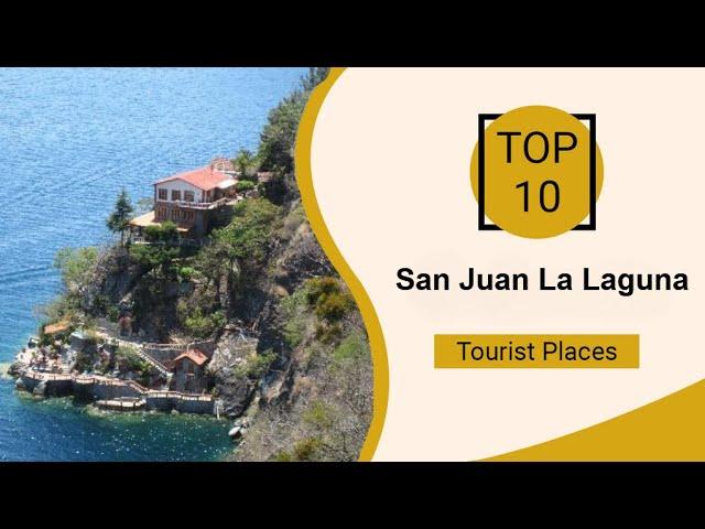 Top 10 Best Tourist Places to Visit in San Juan La Laguna | Guatemala - English