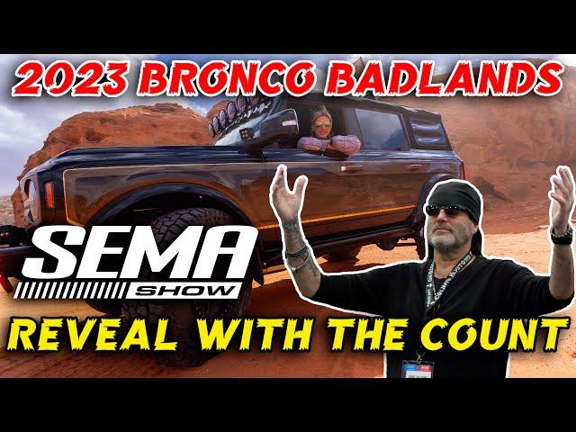 Bronco Badlands by Count’s Kustoms | SEMA 2023 Reveal w/ Danny "The Count" Koker