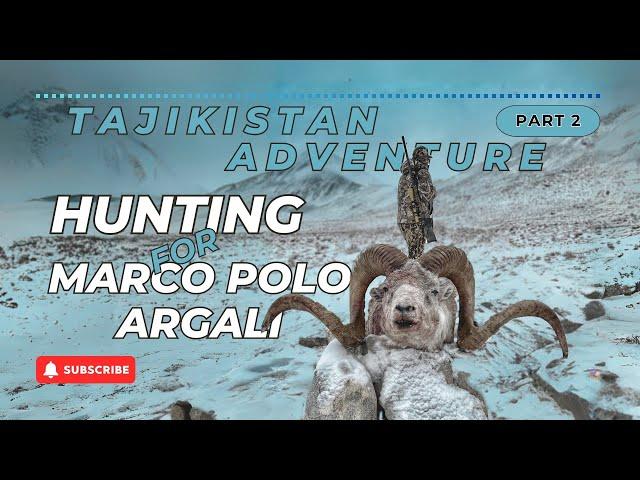 Tajikistan Adventure Part 2 Episode Hunting for Marco Polo Argali