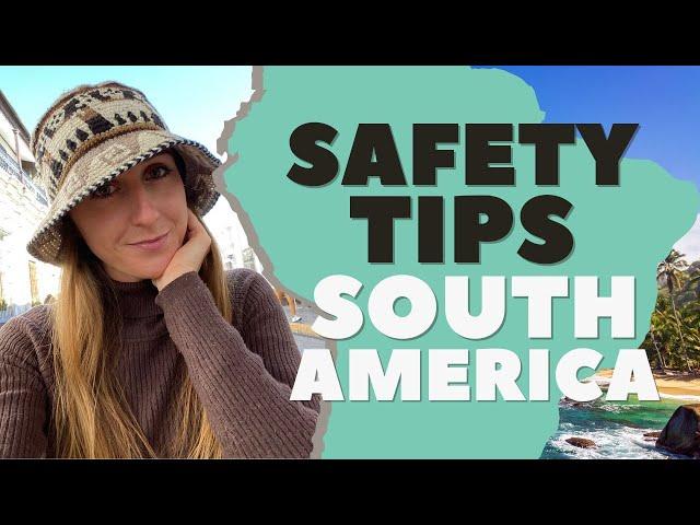 How to NOT get robbed in South America + Safest Travel Destinations