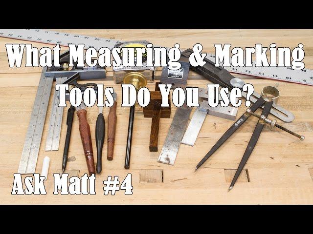 What Measuring and Marking Tools Do You Use? - Ask Matt #4