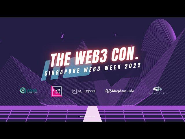  THE WEB3 CON SINGAPORE WEB3 WEEK 2022 | ASIA TOKEN FUND, AC CAPITAL, MORPHEUS LABS, BLOCK TIDES 