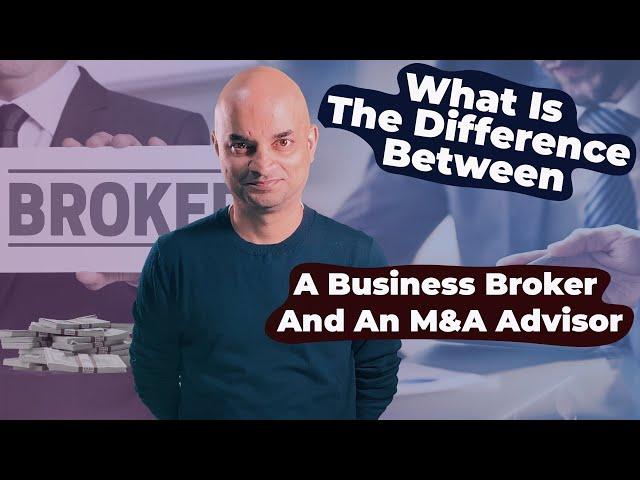 What Is The Difference Between A Business Broker And An M&A Advisor