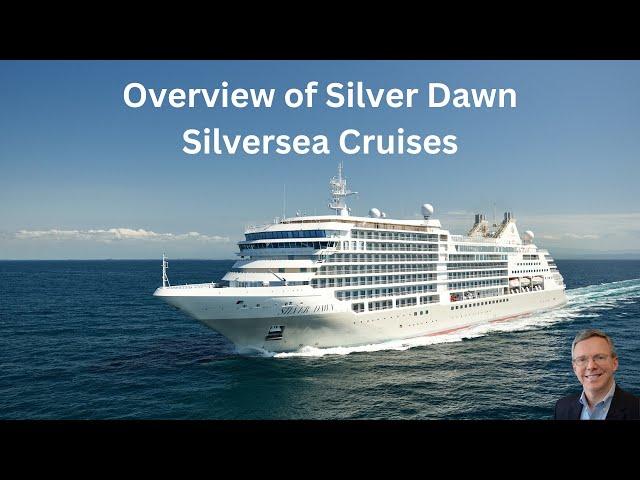 Overview of Silver Dawn I Silversea Cruises #luxurytravel #travel