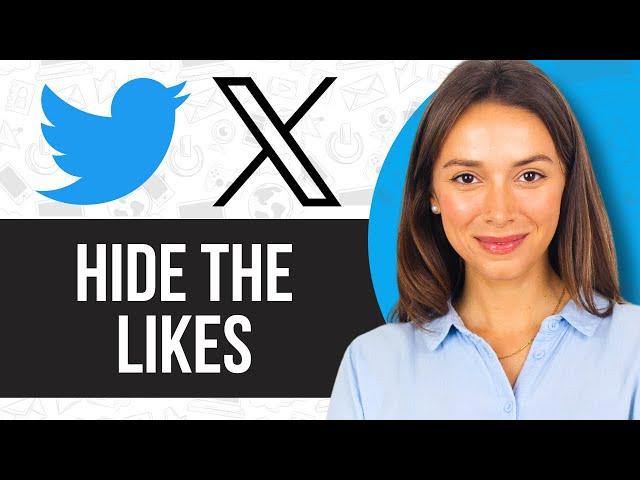 How to Hide the Likes on Twitter (X) 2024