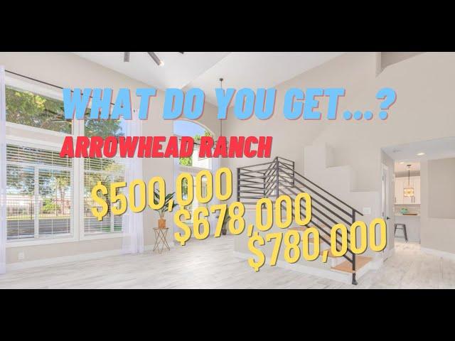 What do you get...in Arrowhead Ranch for $500,000? $780,000?