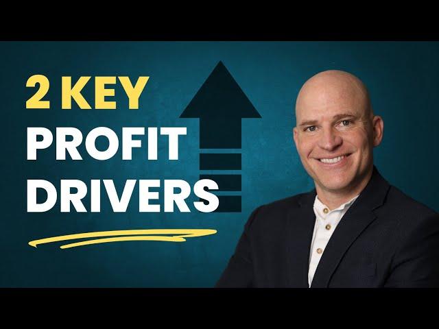 The 2 Value Drivers That Will Make Your Business Wildly Profitable