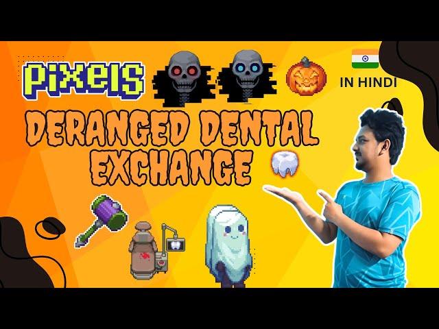 PIXELS Gameplay: Deranged Dental Exchange Quest