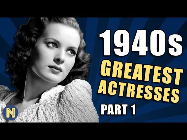 1940s GREATEST ACTRESSES REMEMBERED