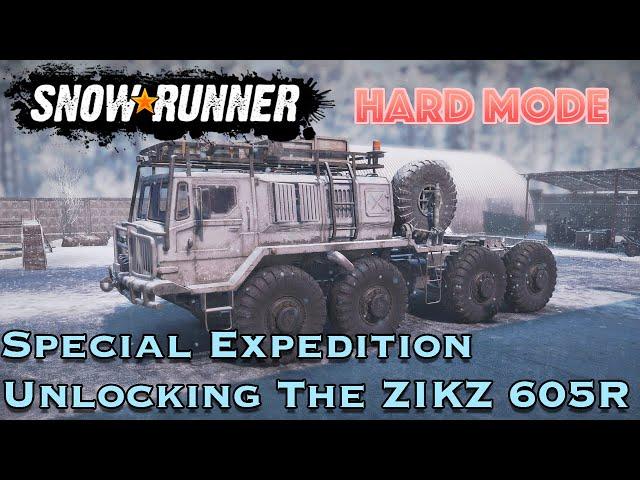 SnowRunner Hard Mode [SPECIAL] Zikz 605R Unlock In FULL