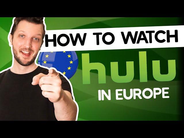 How to Watch Hulu in Europe in 2024