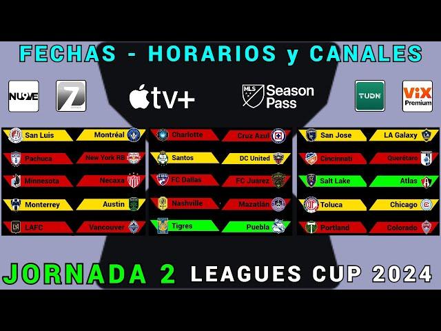 FECHAS, HORARIOS y CANALES CONFIRMADOS Jornada 2 LEAGUES CUP 2024