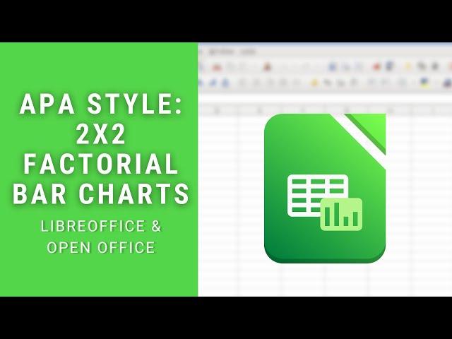 Libre Office & Open Office — APA Style 2x2 Factorial Bar Graph w/ Error Bars