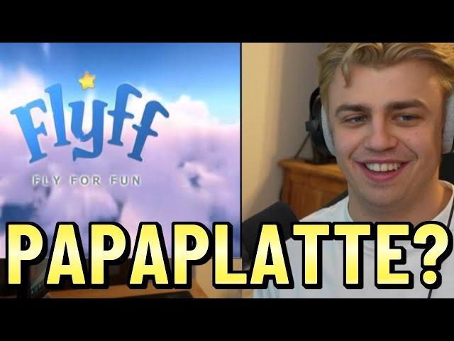 Papaplatte hat Flyff gespielt?!