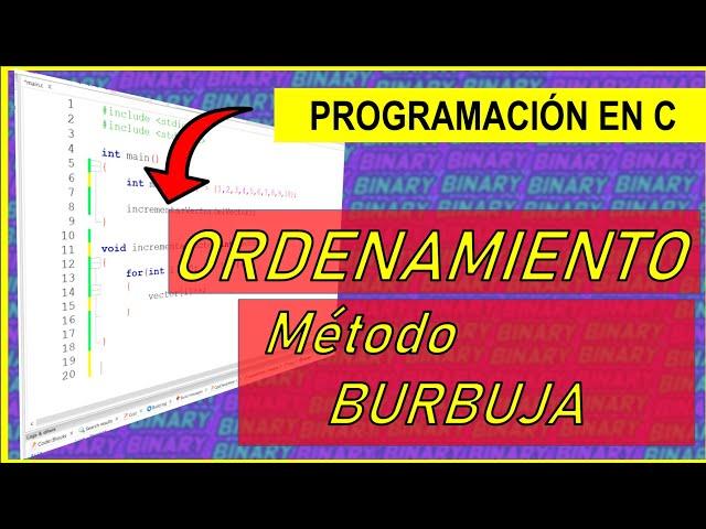 Programación en C: Como ordenar un vector | Metodo de ordenamiento burbuja