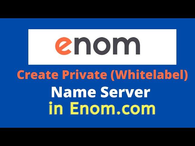 How to create Private Name Servers in Enom.com