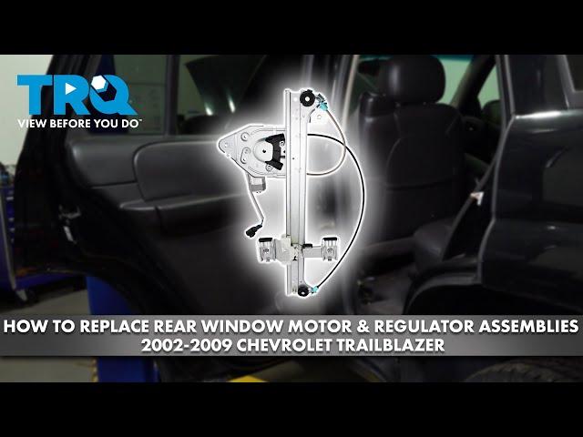How to Replace Rear Window Motor & Regulator Assemblies 2002-2009 Chevrolet Trailblazer