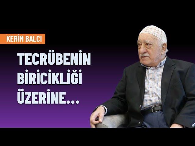 Tecrübenin biricikliği üzerine | Kerim Balcı