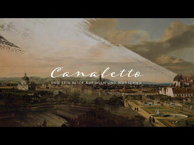 Canaletto und sein Blick auf Wien und Warschau