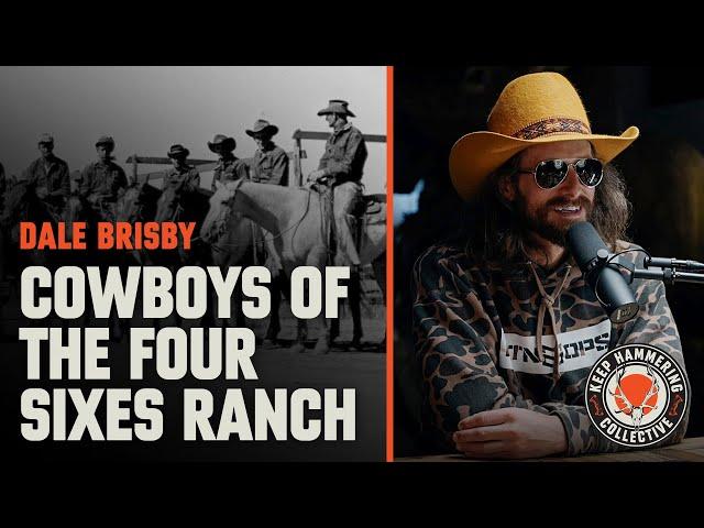 Cowboys of the Four Sixes Ranch | Dale Brisby