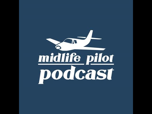 EP42 - How To Get Started In Flying - Midlife Pilot 101